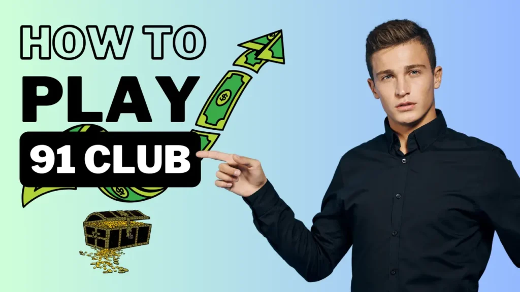 How to Play 91 Club Game